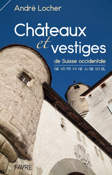 Châteaux et vestiges de suisse occidentale - Image principale
