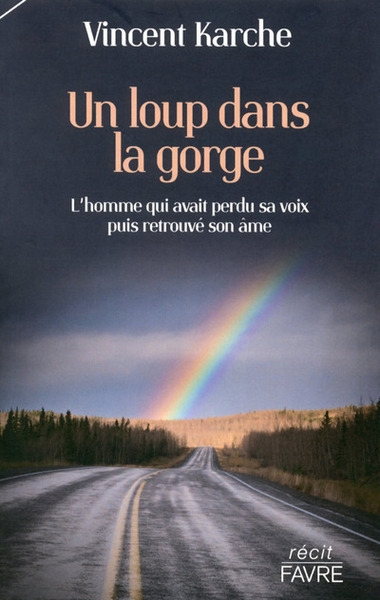 Un loup dans la gorge - l'homme qui avait perdu sa voix puis retrouvé son âme - Image principale