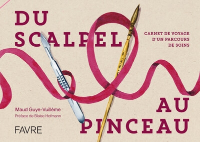 Du scalpel au pinceau - carnet de voyage d'un parcours de soins - Image principale