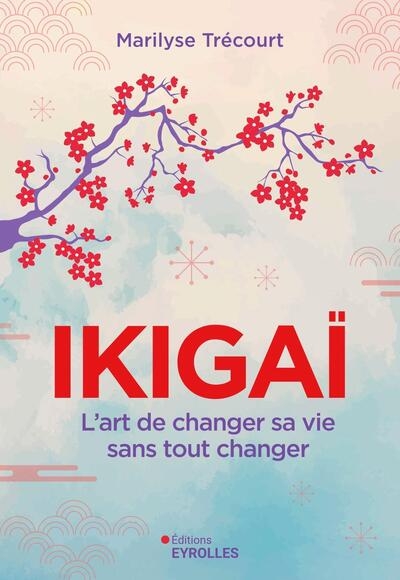 Ikigaï : l'art de changer sa vie sans tout changer - Image principale