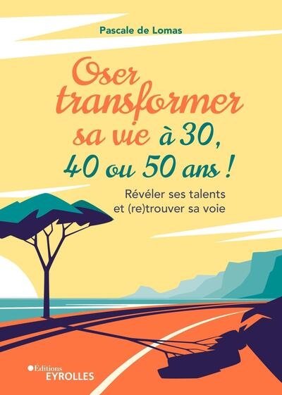 Oser transformer sa vie à 30, 40 ou 50 ans - Image principale