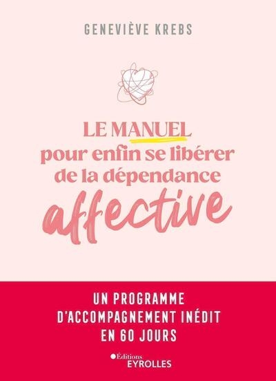 Le manuel pour enfin se libérer de la dépendance affective - Image principale
