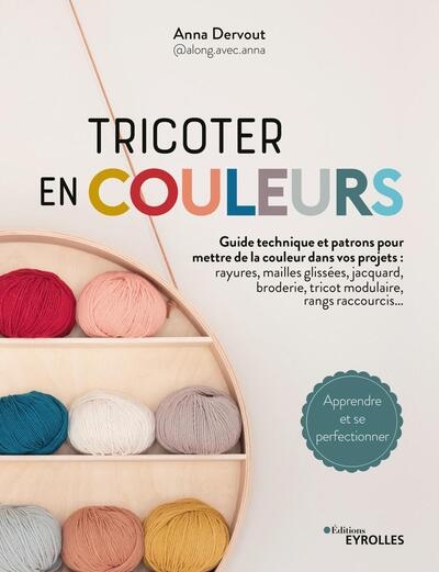 Tricoter en couleurs - guide technique et patrons pour mettre de la couleur dans vos projets - Image principale