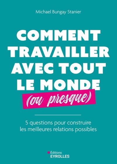 Comment travailler avec tout le monde (ou presque) - Image principale