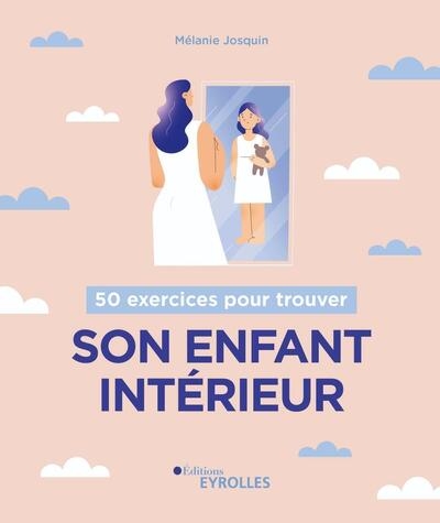 50 exercices pour trouver son enfant intérieur - Image principale