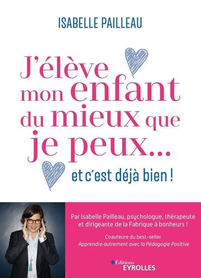 J'élève mon enfant du mieux que je peux... et c'est déjà bien ! - Image principale