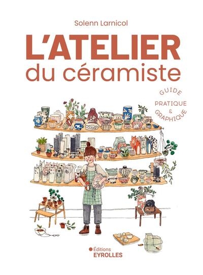 L'atelier du céramiste : guide pratique et graphique - Image principale