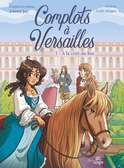 Complots à versailles - 20 ans - tome 1 a la cour du roi - Image principale
