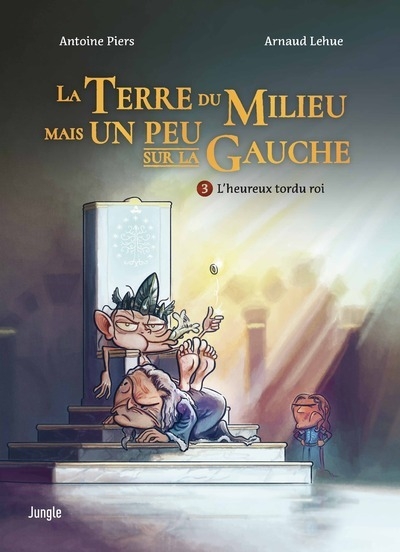 La terre du milieu mais un peu sur la gauche - tome 3 l'heureux tordu roi - Image principale
