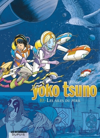 Yoko tsuno - l'intégrale - tome 10 - les ailes du péril - Image principale
