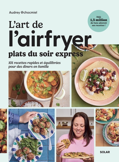 L'art de l'airfryer - plats du soir express - Image principale