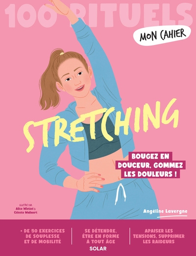 Mon cahier 100 rituels stretching - bougez en douceur, gommez les douleurs ! - Image principale