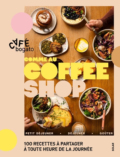 Comme au coffee shop : 100 recettes à partager à toute heure de la journée - Image principale