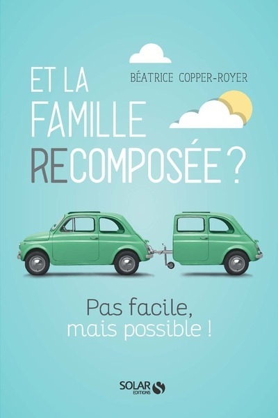 Et la famille recomposée ? pas facile, mais possible ! - Image principale