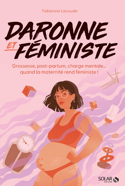Daronne et féministe - grossesse, post-partum, charge mentale... quand la maternité rend féministe ! - Image principale