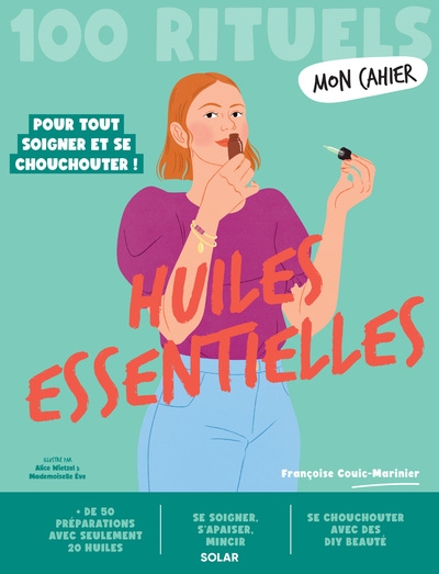 Mon cahier 100 rituels huiles essentielles - pour tout soigner et se chouchouter - Image principale
