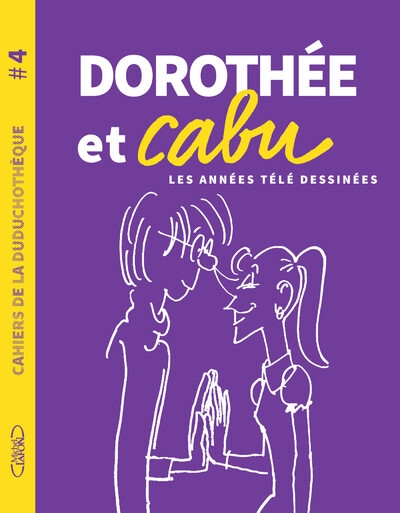 Cahiers de la duduchothèque - n° 4 dorothée et cabu - Image principale