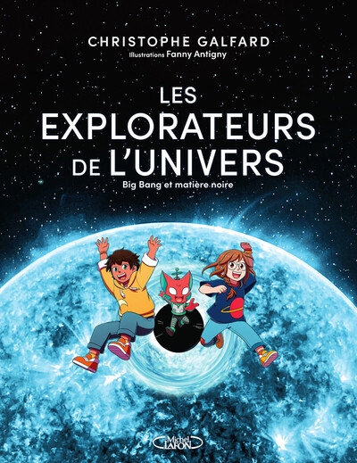 Les explorateurs de l'univers - tome 2 big bang et matière noire - Image principale