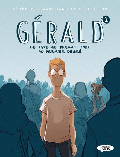 Gérald - tome 1 le type qui prenait tout au premier degré - Image principale