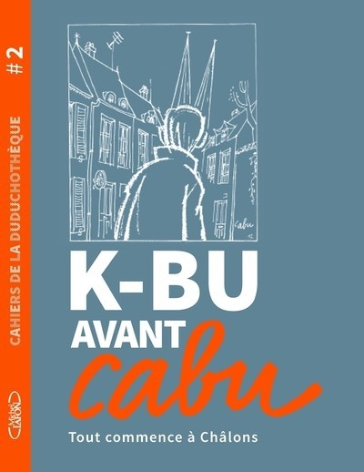 Cahiers de la duduchotèque - tome 2 k-bu avant cabu - Image principale