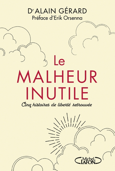 Le malheur inutile - cinq histoires de liberté retrouvée - Image principale