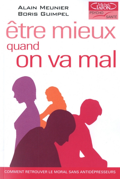 Etre mieux quand on va mal, comment retrouver le moral sans antidépresseurs - Image principale