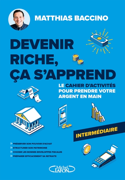 Devenir riche, ça s'apprend - le cahier d'activités pour prendre votre argent en main - niveau intermédiaire - Image principale