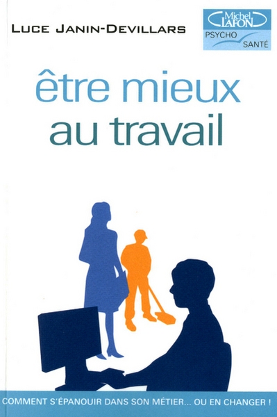 Etre mieux au travail, comment s'épanouir dans son métier... ou en changer! - Image principale