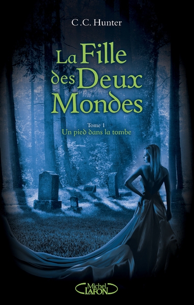 La fille des deux mondes - tome 1 un pied dans latombe - Image principale
