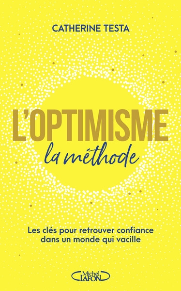 L'optimisme : la méthode - les clés pour retrouver confiance dans un monde qui vacille - Image principale