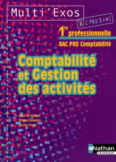 Comptabilite et gestion des activites 1ere bac pro comptabilite ( multi'exos ) - eleve - 2010 - Image principale