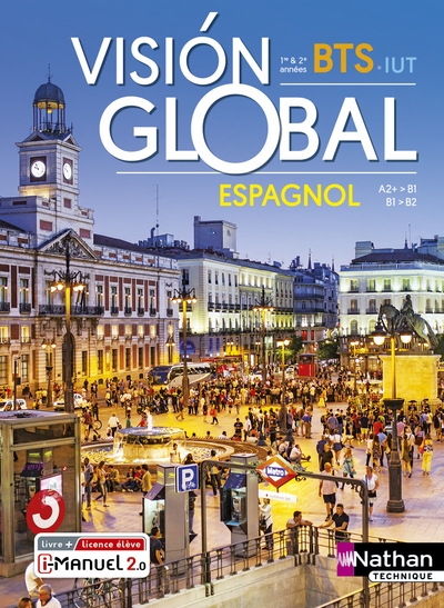 Vision global - espagnol - a2+>b1/b1>b2 - bts 1ère et 2ème années - iut - livre + licence élève - Image principale