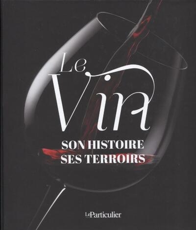Le vin : son histoire, ses terroirs - Image principale