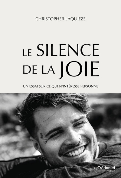 Le silence de la joie - un essai sur ce qui n'intéresse personne - Image principale