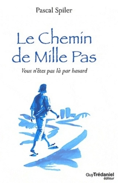 Le chemin de mille pas - vous n'êtes pas là par hasard - Image principale
