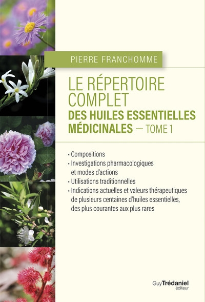 Le répertoire complet des huiles essentielles médicinales - tome 1 - Image principale