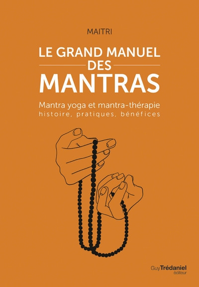 Le grand manuel des mantras - mantra yoga et mantra-thérapie histoire, pratiques, bénéfices - Image principale