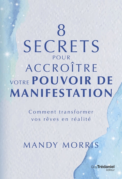 8 secrets pour accroître votre pouvoir de manifestation - comment transformer vos rêves en réalité - Image principale