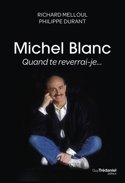 Michel blanc, quand te reverrai-je... - Image principale