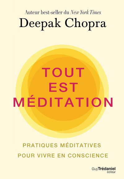 Tout est méditation - pratiques méditatives pour vivre en conscience - Image principale