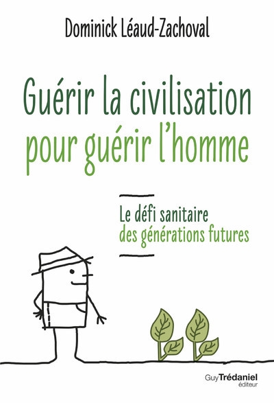 Guérir la civilisation, guérir l'homme - le défi sanitaire des générations futures - Image principale