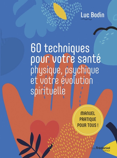 60 techniques pour votre santé physique, psychique et votre évolution spirituelle - Image principale
