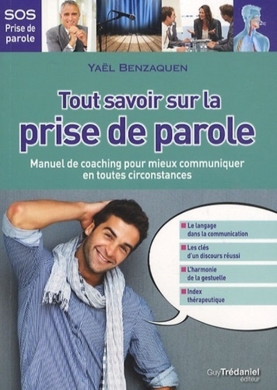 Tout savoir sur la prise de parole - manuel de coaching pour mieux communiquer en toutes circonstanc - Image principale
