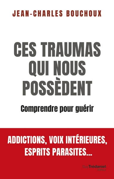 Ces traumas qui nous possèdent - comprendre pour guérir - Image principale