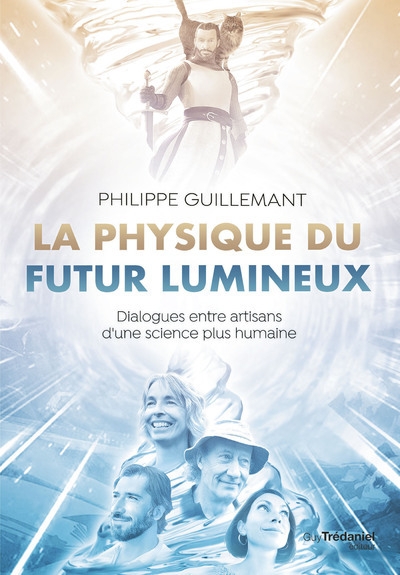La physique du futur lumineux - dialogues entre artisans d'une science plus humaine - Image principale