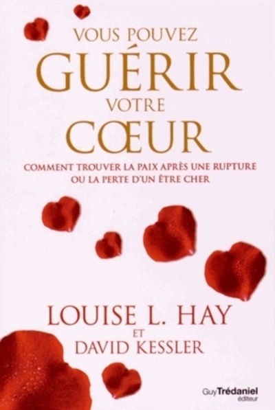 Vous pouvez guérir votre coeur - comment trouver la paix après une rupture ou la perte d'un être che - Image principale
