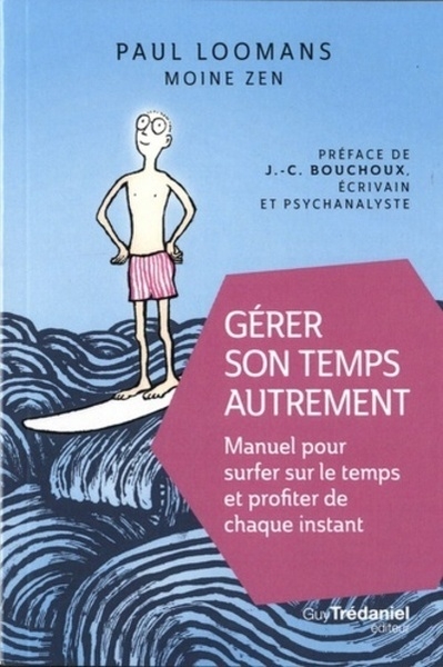 Gérer son temps autrement - manuel pour surfer sur le temps et profiter de chaque instant - Image principale