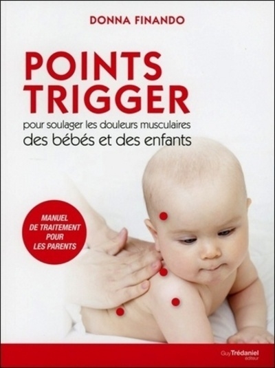 Points trigger - pour soulager les douleurs musculaires des bébés et des enfants - Image principale