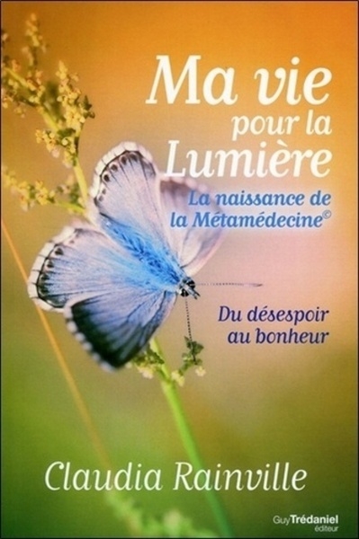 Ma vie pour la lumière - la naissance de la métamédecine - Image principale
