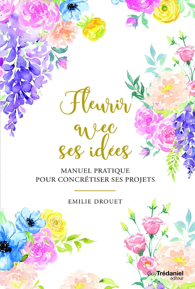 Fleurir avec ses idées - manuel pratique pour concrétiser ses projets - Image principale